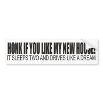 Honk if you like my house Bumper Sticker bumper stickers