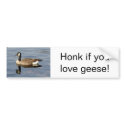 "Honk if you love geese" bumper sticker bumper stickers