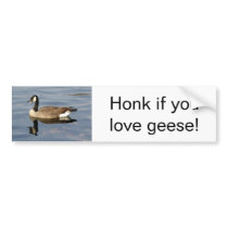 "Honk if you love geese" bumper sticker bumper stickers by serenity_ii "Honk if you love geese" bumper sticker bumper stickers