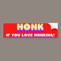 Honk If You Love Honking bumper stickers