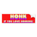 Honk If You Love Honking bumper stickers by myelves Honk If You Love Honking bumper stickers