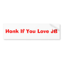 Honk If You Love JB bumper stickers by cmonkeyzrule Honk If You Love JB bumper stickers
