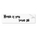 Honk if you, love JB bumper stickers by GaJonasStreetTeam Honk if you, love JB bumper stickers