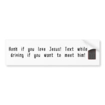 Honk if you love Jesus Bumper Stickers
