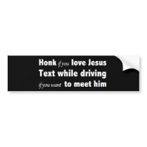 Honk if you love Jesus Bumper Stickers