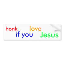 honk if you love Jesus bumper stickers