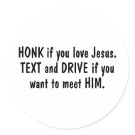 Honk If You Love Jesus Text and Drive If You Want sticker