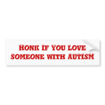 Honk If You Love Someone with AUTISM bumper stickers