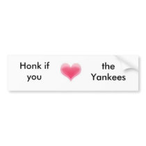 Honk if you love the Yankees bumper sticker bumper stickers
