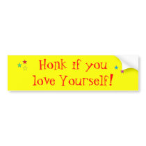 Honk if you love Yourself! bumper stickers by Ashvata Honk if you love Yourself! bumper stickers