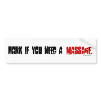 Honk If You Need a Massage. Bumper Stickers