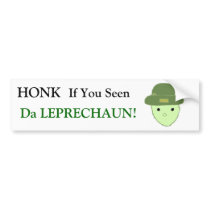 HONK If You Seen Da LEPRECHAUN! bumper stickers