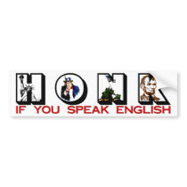 Honk If You Speak English! Bumper Sticker
