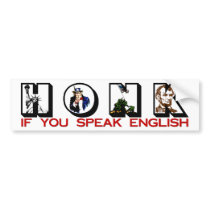Honk If You Speak English! Bumper Stickers
