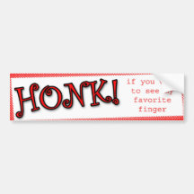 Honk if you want to see my favorite finger sticker bumper sticker