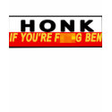 Honk If You're F**king Ben t-shirts