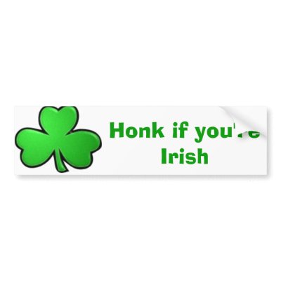 Honk if you're Irish Bumper Stickers by funnybumperstickers