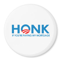 Honk if you're paying my mortgage refrigerator magnet