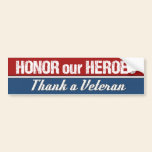 Honor Our Heroes Thank a Veteran bumper stickers