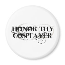 Honor Thy Cosplayer magnets by upshot Honor Thy Cosplayer magnets