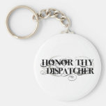 Honor Thy Dispatcher Key Chains