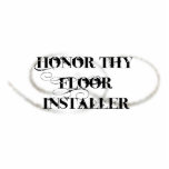 Honor Thy Floor Installer Photo Sculpture