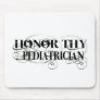 Honor Thy Pediatrician Mouse Pad