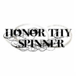 Honor Thy Spinner Acrylic Cut Out
