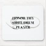 Honor Thy Steel Drum Player Mouse Pad
