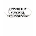 Honor Thy Surgical Technologist t-shirts by upshot Honor Thy Surgical Technologist t-shirts