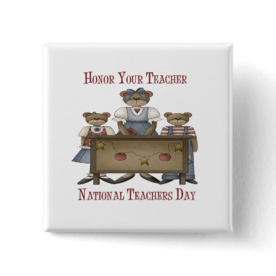 Honor Your Teacher National Teachers Day Pinback Button by robynsnest