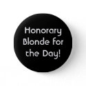 Honorary Blonde for the Day! button
