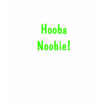Hooba Noobie! t-shirts by paleprudence Hooba Noobie! t-shirts