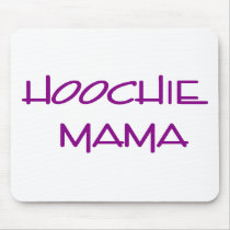 HOOCHIE MAMA mousepads