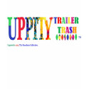 Hooded Sweatshirt for "Uppity Trailer Trash"