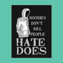 Hoodies Don't Kill People, Hate Does postcards