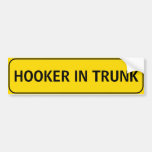 Hooker in Trunk Bumper Stickers