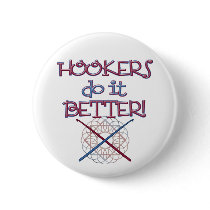 Hookers do it BETTER! buttons