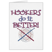 Hookers do it BETTER! cards