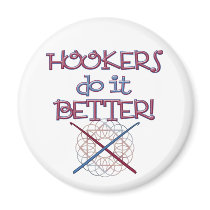 Hookers do it BETTER! magnets