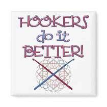 Hookers do it BETTER! magnets