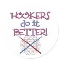 Hookers do it BETTER! stickers