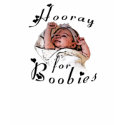 Hooray for Boobies! t-shirts by tbarcequine Hooray for Boobies! t-shirts