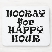 Hooray for Happy Hour Mousepad mousepads