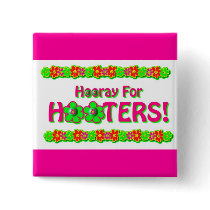 Hooray for Hooters Button by mosimpkins Hooray for Hooters Button
