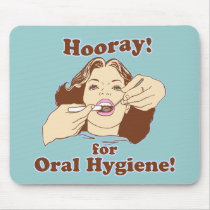 Hooray for Oral Hygiene Mousepad