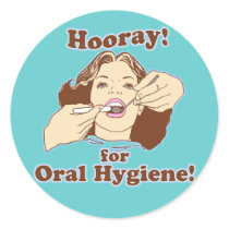 Hooray for Oral Hygiene Round Sticker