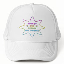 Hooray for School Bus Drivers! Trucker Hat