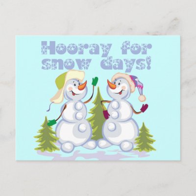 HOORAY For SNOW DAYs! Postcard from Zazzle.