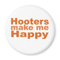 Hooters Make Me Happy magnets by billishirts Hooters Make Me Happy magnets